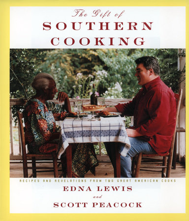The Gift of Southern Cooking by Edna Lewis and Scott Peacock