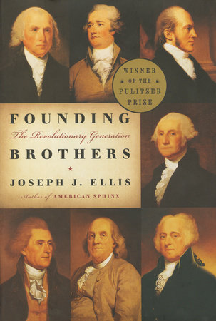 Founding Brothers by Joseph J. Ellis