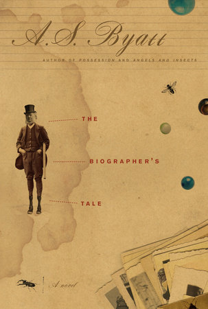 The Biographer's Tale by A. S. Byatt