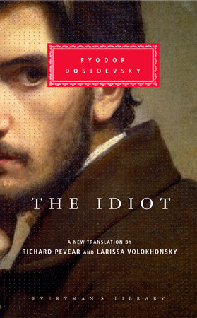 The Idiot by Fyodor Dostoevsky