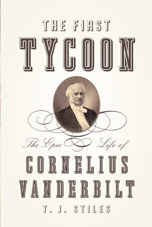 The First Tycoon by T.J. Stiles