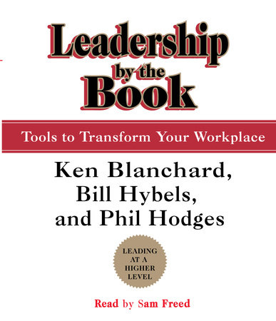 Leadership by the Book by Kenneth Blanchard, Bill Hybels and Phil Hodges