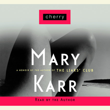 Cherry by Mary Karr
