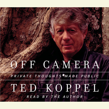 Off Camera by Ted Koppel