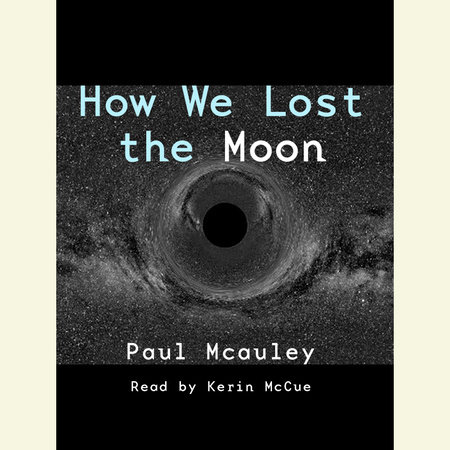 How We Lost the Moon by Paul J. McAuley