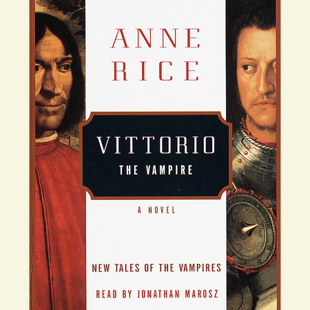 Vittorio, the Vampire by Anne Rice