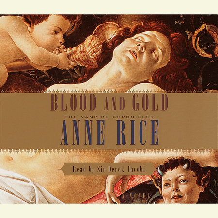 Blood and Gold by Anne Rice