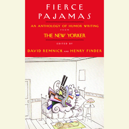 Fierce Pajamas by David Remnick and Henry Finder