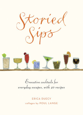 Storied Sips by Erica Duecy