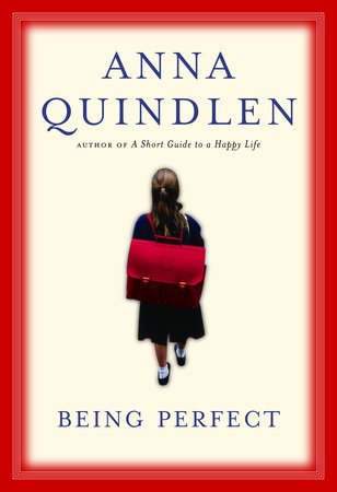 Being Perfect by Anna Quindlen