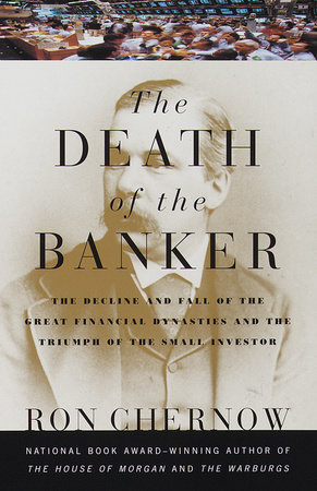 The Death of the Banker by Ron Chernow