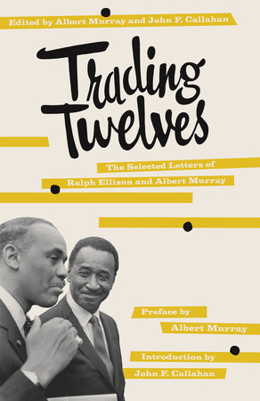Trading Twelves by Ralph Ellison and Albert Murray