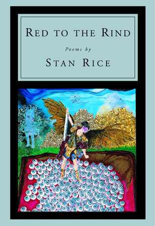 Red to the Rind by Stan Rice