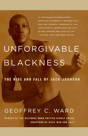 Unforgivable Blackness by Geoffrey C. Ward