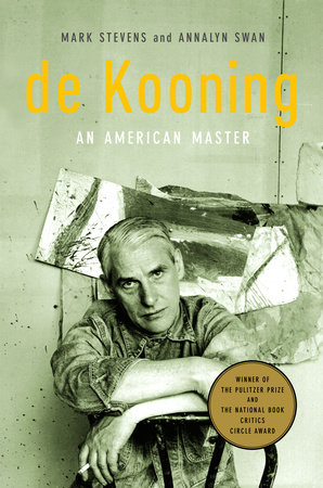 de Kooning by Mark Stevens and Annalyn Swan