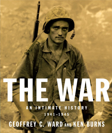 The War by Geoffrey C. Ward and Ken Burns
