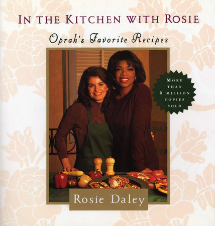 In the Kitchen with Rosie by Rosie Daley