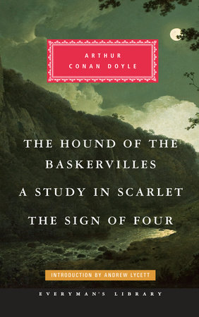 The Hound of the Baskervilles, A Study in Scarlet, The Sign of Four by Sir Arthur Conan Doyle