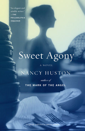 Sweet Agony by Nancy Huston