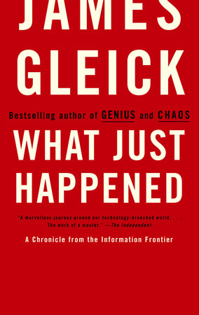 What Just Happened by James Gleick