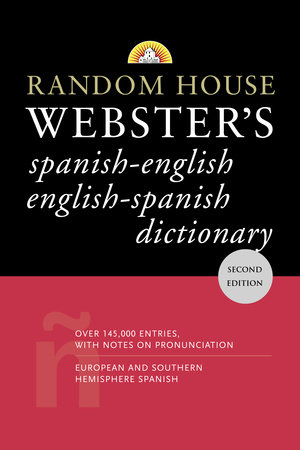 Random House Webster's Spanish-English English-Spanish Dictionary by David L. Gold