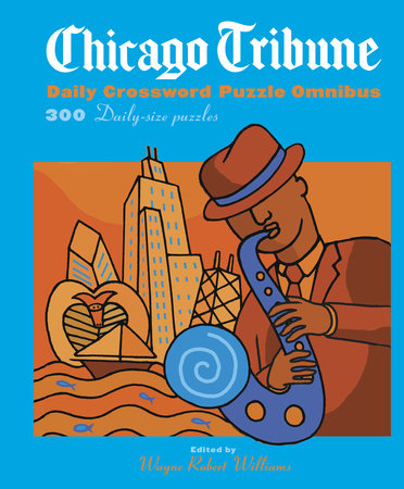 Chicago Tribune Daily Crossword Omnibus by Wayne Robert Williams