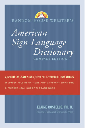 Random House Webster's Compact American Sign Language Dictionary by Elaine Costello, Ph.D.