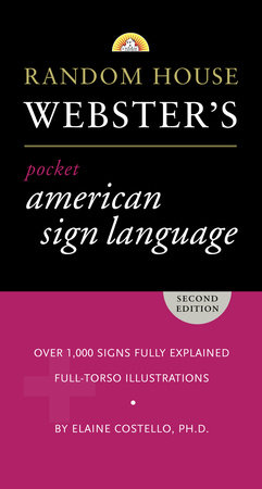 Random House Webster's Pocket American Sign Language Dictionary by Elaine Costello, Ph.D.