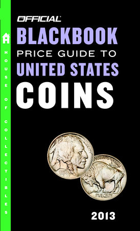 The Official Blackbook Price Guide to United States Coins 2013, 51st Edition by Thomas E. Hudgeons, Jr.