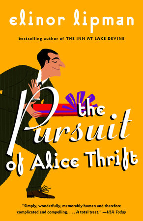 The Pursuit of Alice Thrift by Elinor Lipman