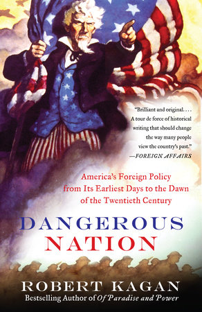 Dangerous Nation by Robert Kagan