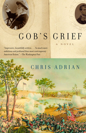 Gob's Grief by Chris Adrian