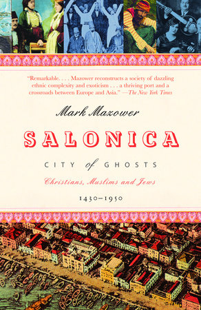 Salonica, City of Ghosts by Mark Mazower