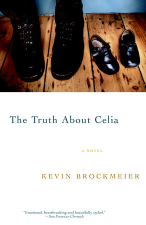 The Truth About Celia by Kevin Brockmeier