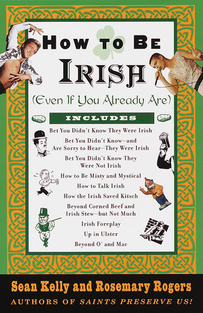 How to Be Irish by Sean Kelly and Rosemary Rogers