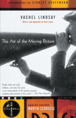 The Art of the Moving Picture by Vachel Lindsay