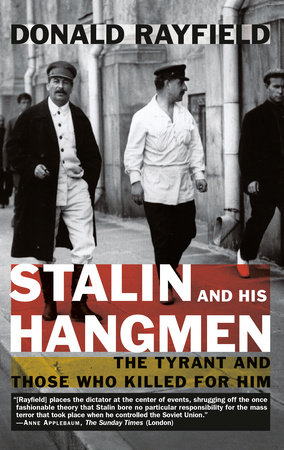 Stalin and His Hangmen by Donald Rayfield