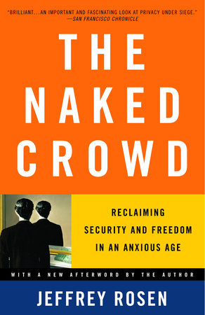 The Naked Crowd by Jeffrey Rosen