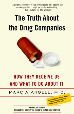 The Truth About the Drug Companies by Marcia Angell