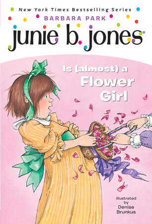Junie B. Jones #13: Junie B. Jones Is (almost) a Flower Girl by Barbara Park