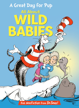 A Great Day for Pup: All About Wild Babies Cover