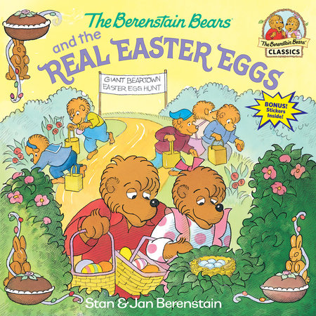 The Berenstain Bears and the Real Easter Eggs by Stan Berenstain and Jan Berenstain