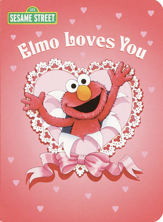 Elmo Loves You (Sesame Street) by Sarah Albee