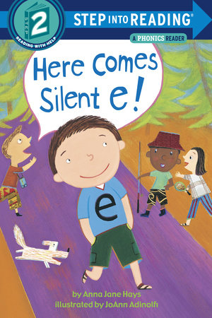 Here Comes Silent E! by Anna Jane Hays