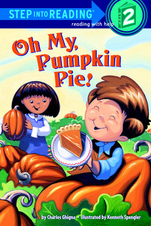 Oh My, Pumpkin Pie! by Charles Ghigna