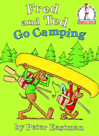 Fred and Ted Go Camping by Peter Anthony Eastman