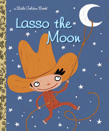 Lasso the Moon by Trish Holland