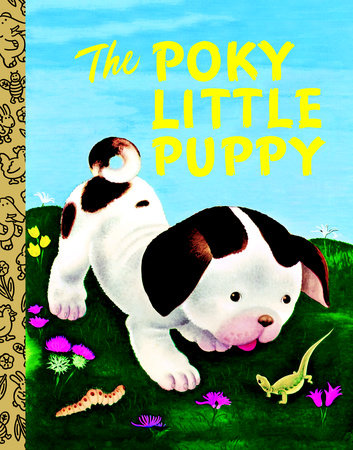 The Poky Little Puppy by Janette Sebring Lowrey