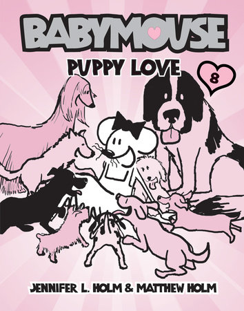 Babymouse #8: Puppy Love by Jennifer L. Holm and Matthew Holm