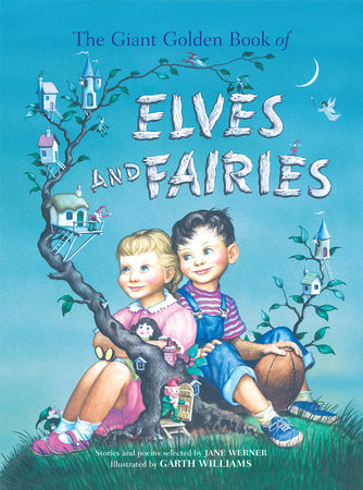 The Giant Golden Book of Elves and Fairies by Jane Werner